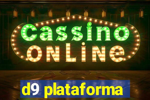 d9 plataforma